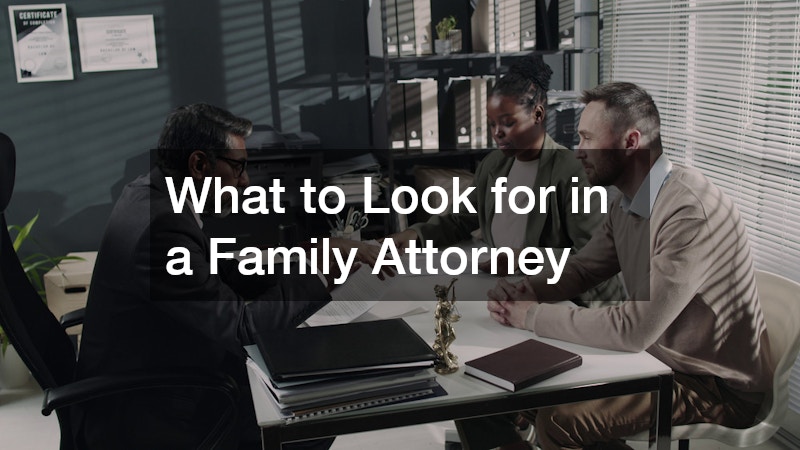 What to Look for in a Family Attorney