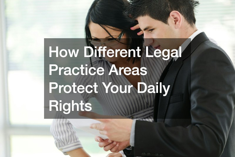How Different Legal Practice Areas Protect Your Daily Rights